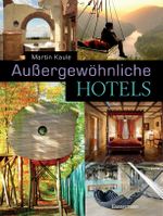 Außergewöhnliche Hotels Cover des Buches Außergewöhnliche Hotels (ISBN: 9783809436461)