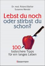 Lebst du noch oder stirbst du schon? Cover des Buches Lebst du noch oder stirbst du schon? (ISBN: 9783809436621)
