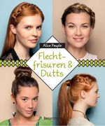 Flechtfrisuren & Dutts Cover des Buches Flechtfrisuren & Dutts (ISBN: 9783809436737)