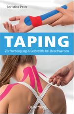 Taping. Gegen Muskelverspannungen, zur Unterstützung der Gelenke, Sehnen, Bänder und Faszien. Zur Linderung von Schmerzen, Entzündungen, Blutergüssen und Schwellungen Cover des Buches Taping. Gegen Muskelverspannungen, zur Unterstützung der Gelenke, Sehnen, Bänder und Faszien. Zur Linderung von Schmerzen, Entzündungen, Blutergüssen und Schwellungen (ISBN: 9783809440000)