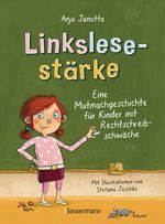 Linkslesestärke - Eine Mutmachgeschichte für Kinder mit Rechtschreibschwäche und Legasthenie und für Kinder mit Mobbing-Erfahrung in der Schule Cover des Buches Linkslesestärke - Eine Mutmachgeschichte für Kinder mit Rechtschreibschwäche und Legasthenie und für Kinder mit Mobbing-Erfahrung in der Schule (ISBN: 9783809441236)
