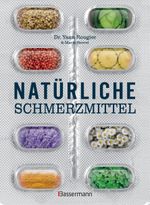 Natürliche Schmerzmittel. Umfassende Hilfe. Von Arthritis bis Zahnschmerzen Cover des Buches Natürliche Schmerzmittel. Umfassende Hilfe. Von Arthritis bis Zahnschmerzen (ISBN: 9783809441267)