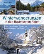 Winterwanderungen in den Bayerischen Alpen. Die 44 schönsten Touren zu durchgehend geöffneten Hütten und über 35 weitere Wanderziele in Kürze Cover des Buches Winterwanderungen in den Bayerischen Alpen. Die 44 schönsten Touren zu durchgehend geöffneten Hütten und über 35 weitere Wanderziele in Kürze (ISBN: 9783809442905)