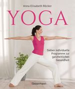 Yoga. Sieben individuelle Programme zur ganzheitlichen Gesundheit Cover des Buches Yoga. Sieben individuelle Programme zur ganzheitlichen Gesundheit (ISBN: 9783809443100)
