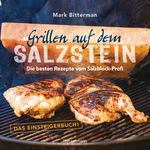 Grillen auf dem Salzstein - Das Einsteigerbuch! Die besten Rezepte vom Salzblock-Profi Cover des Buches Grillen auf dem Salzstein - Das Einsteigerbuch! Die besten Rezepte vom Salzblock-Profi (ISBN: 9783809443445)
