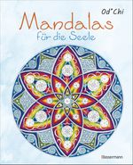 Mandalas für die Seele - handgezeichnete Kunstwerke für mehr Achtsamkeit und Kreativität. Das entspannende Ausmalbuch Cover des Buches Mandalas für die Seele - handgezeichnete Kunstwerke für mehr Achtsamkeit und Kreativität. Das entspannende Ausmalbuch (ISBN: 9783809444602)
