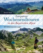 Entspannte Wochenendtouren in den Bayerischen Alpen - mit allen Tourenkarten zum Download Cover des Buches Entspannte Wochenendtouren in den Bayerischen Alpen - mit allen Tourenkarten zum Download (ISBN: 9783809445135)
