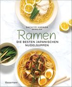 Ramen - die besten japanischen Nudelsuppen. 46 Rezepte, höchstens 6 Zutaten! Cover des Buches Ramen - die besten japanischen Nudelsuppen. 46 Rezepte, höchstens 6 Zutaten! (ISBN: 9783809445203)
