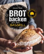 Brot backen auf dem Gasgrill. Der Feuerbäcker - Die besten Rezepte Cover des Buches Brot backen auf dem Gasgrill. Der Feuerbäcker - Die besten Rezepte (ISBN: 9783809445968)