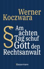 Am achten Tag schuf Gott den Rechtsanwalt - Der SPIEGEL-Bestseller. Seltsamste Gesetze und Verordenungen. Bissig, pointiert und zum Brüllen komisch - Cover des Buches Am achten Tag schuf Gott den Rechtsanwalt - Der SPIEGEL-Bestseller. Seltsamste Gesetze und Verordenungen. Bissig, pointiert und zum Brüllen komisch - (ISBN: 9783809446491)