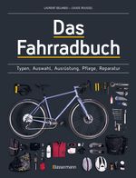 Das Fahrradbuch. Auswahl, Ausrüstung, Pflege, Reparatur, Wartung, Technik, Anschaffung, Ausstattung und Zubehör Cover des Buches Das Fahrradbuch. Auswahl, Ausrüstung, Pflege, Reparatur, Wartung, Technik, Anschaffung, Ausstattung und Zubehör (ISBN: 9783809447382)