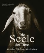 Die Seele der Tiere. Gesichter. Gefühle. Geschichten Cover des Buches Die Seele der Tiere. Gesichter. Gefühle. Geschichten (ISBN: 9783809448006)