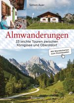 Almwanderungen - 33 leichte Touren zwischen Königssee und Oberstdorf Cover des Buches Almwanderungen - 33 leichte Touren zwischen Königssee und Oberstdorf (ISBN: 9783809449058)