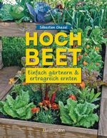 Hochbeet - einfach gärtnern und ertragreich ernten Cover des Buches Hochbeet - einfach gärtnern und ertragreich ernten (ISBN: 9783809451259)
