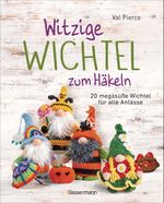 Witzige Wichtel zum Häkeln - 20 megasüße Wichtel für alle Anlässe Cover des Buches Witzige Wichtel zum Häkeln - 20 megasüße Wichtel für alle Anlässe (ISBN: 9783809451877)