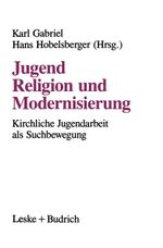 Jugend, Religion und Modernisierung Cover des Buches Jugend, Religion und Modernisierung (ISBN: 9783810013187)