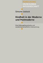 Kindheit in der Moderne und Postmoderne Cover des Buches Kindheit in der Moderne und Postmoderne (ISBN: 9783810025449)