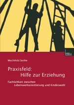 Praxisfeld: Hilfe zur Erziehung Cover des Buches Praxisfeld: Hilfe zur Erziehung (ISBN: 9783810026590)