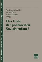 Das Ende der Politisierten Sozialstruktur? (Veröffentlichung des Arbeitskreises "Wahlen und Politische Einstellungen" der Deutschen Vereinigung für ... Politische Wissenschaft (DVPW), 8, Band 8) Cover des Buches Das Ende der Politisierten Sozialstruktur? (Veröffentlichung des Arbeitskreises "Wahlen und Politische Einstellungen" der Deutschen Vereinigung für ... Politische Wissenschaft (DVPW), 8, Band 8) (ISBN: 9783810032034)