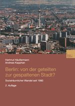 Berlin: von der geteilten zur gespaltenen Stadt? Cover des Buches Berlin: von der geteilten zur gespaltenen Stadt? (ISBN: 9783810036766)