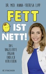 Fett ist nett. Das ungeliebte Organ endlich verstehen Cover des Buches Fett ist nett. Das ungeliebte Organ endlich verstehen (ISBN: 9783810530752)