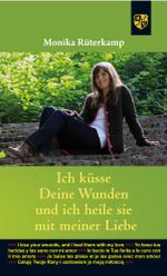 Ich küsse Deine Wunden und ich heile sie mit meiner Liebe Cover des Buches Ich küsse Deine Wunden und ich heile sie mit meiner Liebe (ISBN: 9783810701336)