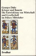 Krieger und Bauern : d. Entwicklung von Wirtschaft u. Gesellschaft im frühen Mittelalter. Cover des Buches Krieger und Bauern : d. Entwicklung von Wirtschaft u. Gesellschaft im frühen Mittelalter. (ISBN: 9783810800411)
