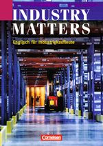 Industry Matters - First Edition: B1 - Schülerbuch Cover des Buches Industry Matters - First Edition: B1 - Schülerbuch (ISBN: 9783810967169)