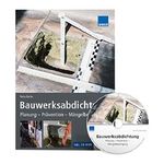Bauwerksabdichtung: Planung - Prävention - Mängelbeseitigung Cover des Buches Bauwerksabdichtung: Planung - Prävention - Mängelbeseitigung (ISBN: 9783811121126)