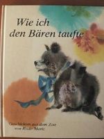 Wie ich den Bären taufte - Geschichten aus dem Zoo. Cover des Buches Wie ich den Bären taufte - Geschichten aus dem Zoo. (ISBN: 9783811201705)