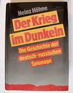 Der Krieg im Dunkeln. Macht und Einfluß der deutsch und russischen Geheimdienste Cover des Buches Der Krieg im Dunkeln. Macht und Einfluß der deutsch und russischen Geheimdienste (ISBN: 9783811210097)