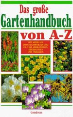 Das große Gartenhandbuch von A-Z Cover des Buches Das große Gartenhandbuch von A-Z (ISBN: 9783811214194)