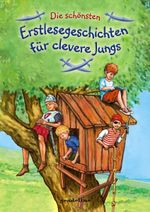 Die schönsten Erstlesegeschichten für clevere Jungs Cover des Buches Die schönsten Erstlesegeschichten für clevere Jungs (ISBN: 9783811232419)