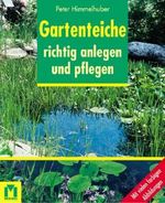 Gartenteiche richtig anlegen und pflegen Cover des Buches Gartenteiche richtig anlegen und pflegen (ISBN: 9783811816756)