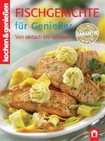 Fischgerichte für Geniesser Cover des Buches Fischgerichte für Geniesser (ISBN: 9783811819252)