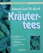 Gesund und fit durch Kräutertees Cover des Buches Gesund und fit durch Kräutertees (ISBN: 9783811868489)