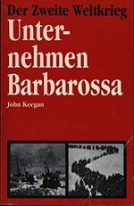 Der Zweite Weltkrieg. Unternehmen Barbarossa Cover des Buches Der Zweite Weltkrieg. Unternehmen Barbarossa (ISBN: 9783811888012)