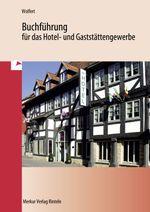 Buchführung für das Hotel- und Gaststättengewerbe Cover des Buches Buchführung für das Hotel- und Gaststättengewerbe (ISBN: 9783812002295)