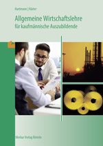 Allgemeine Wirtschaftslehre für kaufmännische Auszubildende Cover des Buches Allgemeine Wirtschaftslehre für kaufmännische Auszubildende (ISBN: 9783812003353)