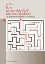 Sicher zur Industriekauffrau /zum Industriekaufmann - Nach dem Rahmenlehrplan von 2002 Cover des Buches Sicher zur Industriekauffrau /zum Industriekaufmann - Nach dem Rahmenlehrplan von 2002 (ISBN: 9783812004206)