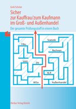 Sicher zur Kauffrau /zum Kaufmann im Gross- und Aussenhandel Cover des Buches Sicher zur Kauffrau /zum Kaufmann im Gross- und Aussenhandel (ISBN: 9783812004220)
