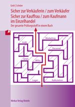 Sicher zur Verkäuferin /zum Verkäufer - zur Kauffrau /zum Kaufmann im Einzelhandel Cover des Buches Sicher zur Verkäuferin /zum Verkäufer - zur Kauffrau /zum Kaufmann im Einzelhandel (ISBN: 9783812004237)