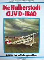 Zeugen der Luftfahrtsgeschichte / Die Halberstadt CL.IV D-IBAO Cover des Buches Zeugen der Luftfahrtsgeschichte / Die Halberstadt CL.IV D-IBAO (ISBN: 9783813203912)