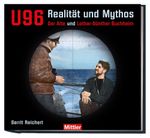 U 96 - Realität und Mythos: Der Alte und Lothar-Günther Buchheim Cover des Buches U 96 - Realität und Mythos: Der Alte und Lothar-Günther Buchheim (ISBN: 9783813209907)