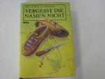 Vergesst die Namen nicht. Cover des Buches Vergesst die Namen nicht. (ISBN: 9783813956603)
