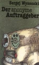 Der anonyme Auftraggeber; Scharfe Kurven Cover des Buches Der anonyme Auftraggeber; Scharfe Kurven (ISBN: 9783814700502)