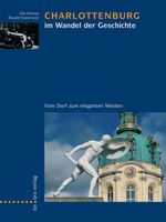 Charlottenburg im Wandel der Geschichte Cover des Buches Charlottenburg im Wandel der Geschichte (ISBN: 9783814801377)