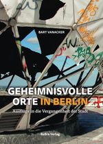 Geheimnisvolle Orte in Berlin Cover des Buches Geheimnisvolle Orte in Berlin (ISBN: 9783814802596)