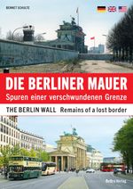 Die Berliner Mauer / The Berlin Wall Cover des Buches Die Berliner Mauer / The Berlin Wall (ISBN: 9783814802909)