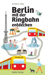 Berlin mit der Ringbahn entdecken Cover des Buches Berlin mit der Ringbahn entdecken (ISBN: 9783814803210)